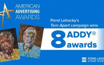 Pond Lehocky’s Torn Apart campaign wins 8 ADDY® awards
