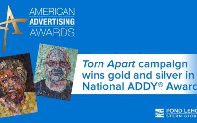 Pond Lehocky’s Torn Apart campaign wins gold and silver in National ADDY® Awards