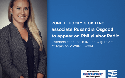 Ruxandra Osgood, asociada de Pond Lehocky Giordano, aparecerá en PhillyLabor Radio