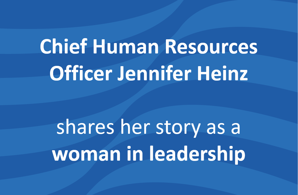 Chief Human Resources Officer Jennifer Heinz shares her story as a woman in leadership with Medium.com and Authority Magazine