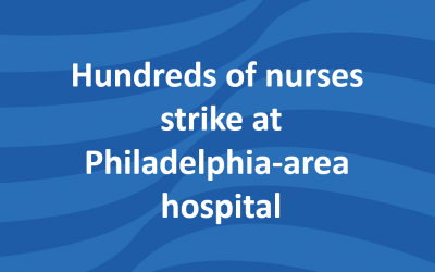Cientos de enfermeras en huelga en un hospital del área de Filadelfia