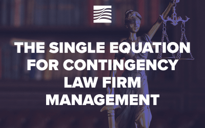 Is This THE Single Equation You Can Manage Your Contingency Law Firm With?
