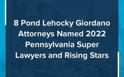 8 abogados de Pond Lehocky Giordano nombrados en 2022 como Súper Abogados de Pensilvania y Rising Stars