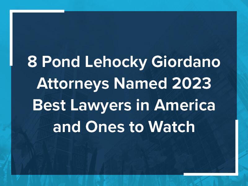 8 abogados de Pond Lehocky Giordano nombrados en 2023 Best Lawyers in America y Ones to Watch